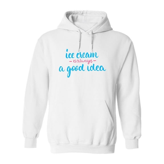 Ice Cream Is Always Good Hoodie Women -Image by Shutterstock, Female Medium