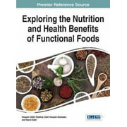 Exploring the Nutrition and Health Benefits of Functional Foods (Advances in Environmental Engineering and Green Technologies)
