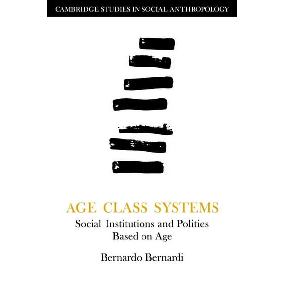 Cambridge Studies in Social and Cultural Age Class Systems: Social Institutions and Polities Based on Age, Book 57, (Paperback)