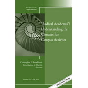 radical Academia? Understanding the Climates for Campus Activists: New Directions for Higher Education, Number 167, Used [Paperback]
