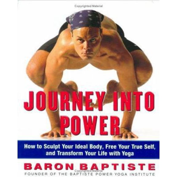 Pre-Owned Journey Into Power: How to Sculpt Your Ideal Body, Free Your True Self, and Transform Your Life With Yoga (Hardcover) 0743226593 9780743226592