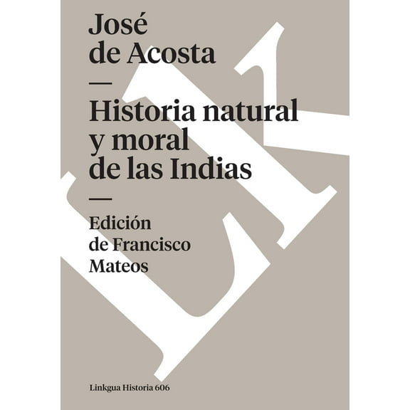 Historia-Viajes Historia natural y moral de las Indias, Book 606, (Paperback)