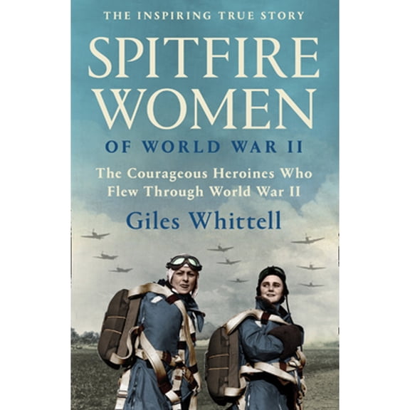 Pre-Owned Spitfire Women of World War II (Paperback) 0008490600