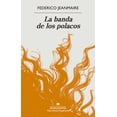 thumbnail image 1 of Libro La Banda De Los Polacos Tapa Blanda, Autor Federico Jeanmaire, Editorial Anagrama, 1 of 2