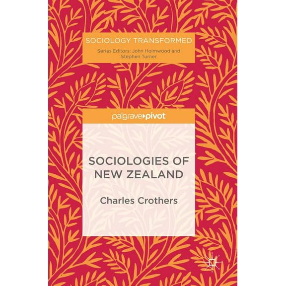 Sociology Transformed Sociologies of New Zealand, (Hardcover)