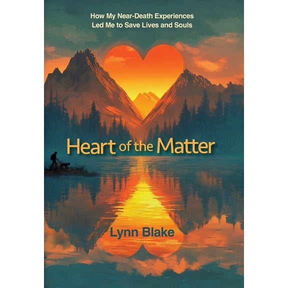 Heart of the Matter: How My Near-Death Experiences Led Me to Save Lives and Souls, (Hardcover)
