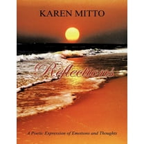 Reflections: A Poetic Expression of Emotions and Thoughts (Paperback)