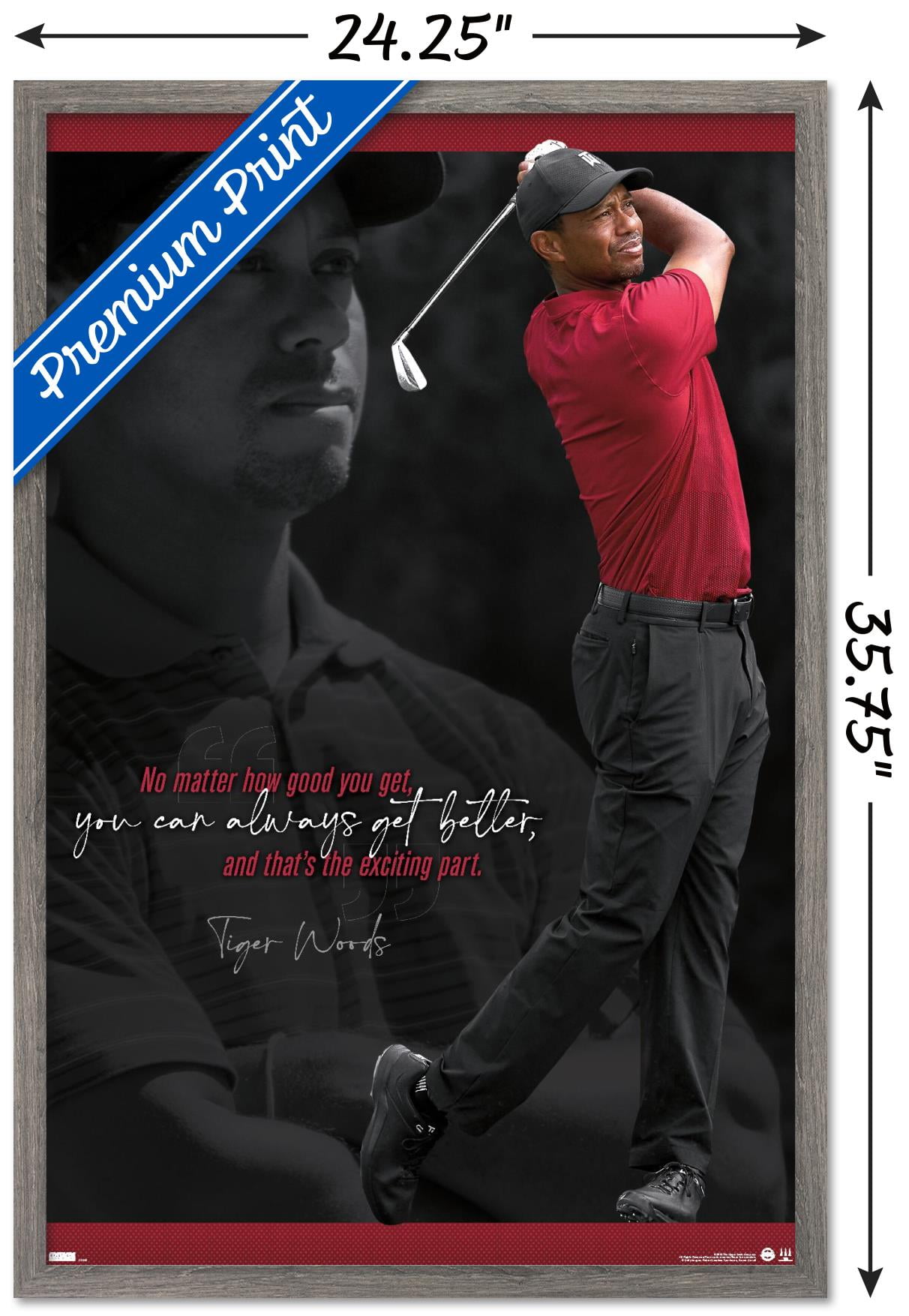 Tiger Woods Always Get Better 24.25" x 35.75" Framed Poster, by Trends International