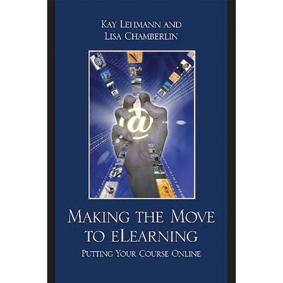 Making the Move to eLearning: Putting Your Course Online, (Paperback)