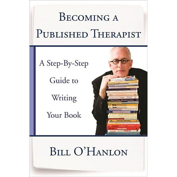 Becoming a Published Therapist: A Step-By-Step Guide to Writing Your Book (Other)