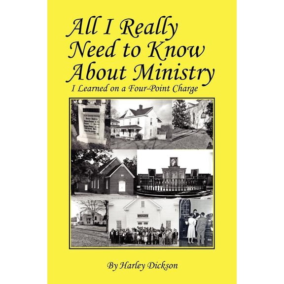 All I Really Need to Know about Ministry: I Learned on a Four-Point Charge, (Paperback)