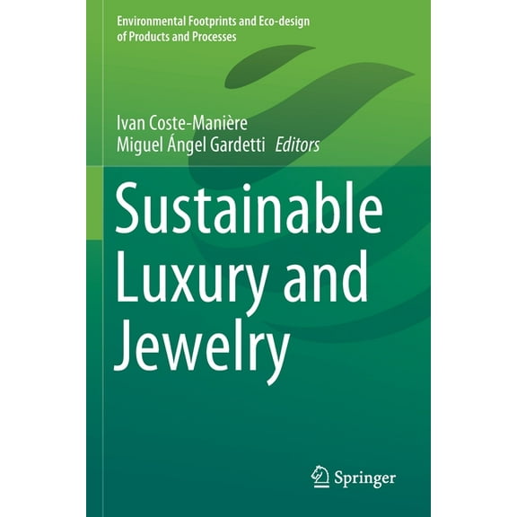 Environmental Footprints and Eco-Design Sustainable Luxury and Jewelry, (Paperback)