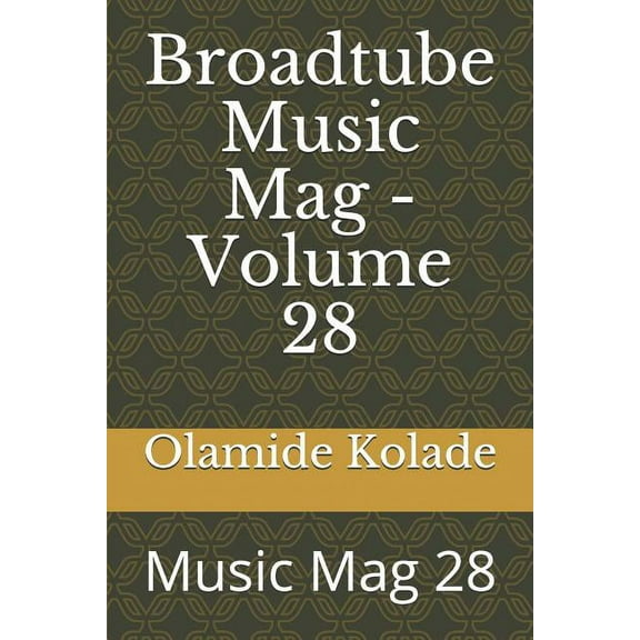 Broadtube Music Mag - Volume 28 : Music Mag 28 (Paperback)