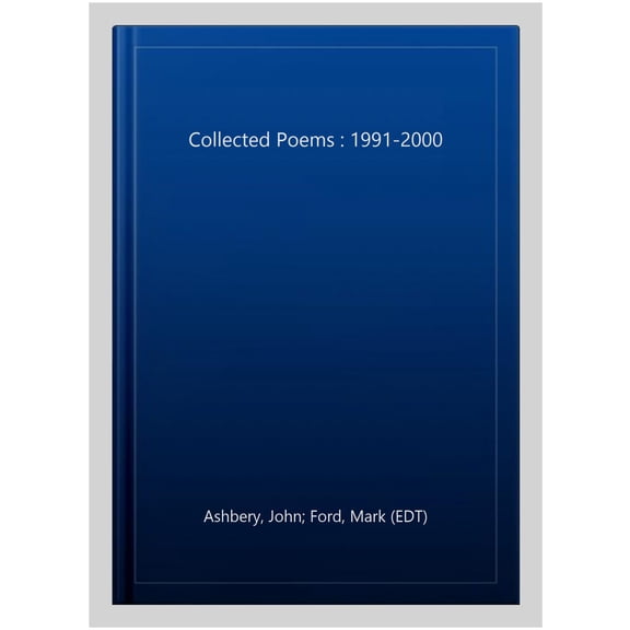 Pre-Owned Collected Poems: 1991-2000 (Paperback) by John Ashbery, Mark Ford