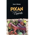 thumbnail image 1 of PIXAN: EL CARGADO DEL ESPIRITU EDITORIAL PIEDRA SANTA VICTOR MONTEJO, 1 of 1