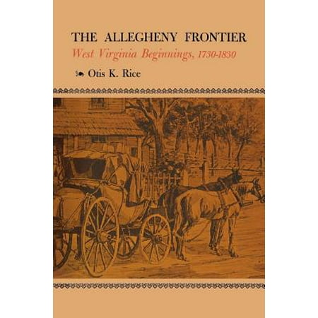 The Allegheny Frontier West Virginia Beginnings 1730