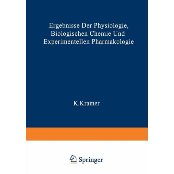 Ergebnisse Der Physiologie, Biologischen Ergebnisse Der Physiologie Biologischen Chemie Und Experimentellen Pharmakologie, Book 52, (Paperback)