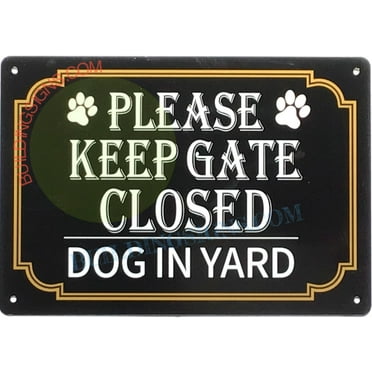 PLEASE KEEP GATE CLOSE DOG IN YARD SIGN (7X10,Black,Aluminum) -ref21022