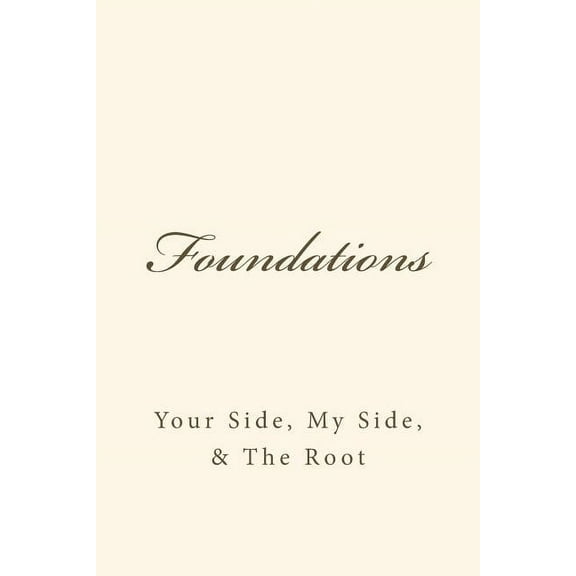 Foundations Your Side, My Side, & the Root (Paperback)