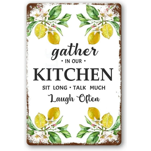Lemon Kitchen Wall Decor Vintage Metal Tin Sign, Gather In Our Kitchen Sit Long Talk Much Laugh Often, Gather Signs For Home Decor Lemons Lemonade Kitchen Decor Pantry Sign 12x8 Inch