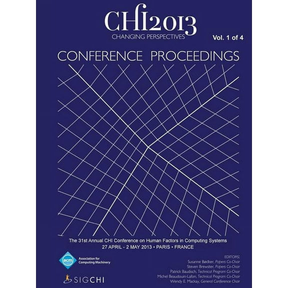 Chi 13 Proceedings of the 31st Annual Chi Conference on Human Factors in Computing Systems V1 (Paperback)