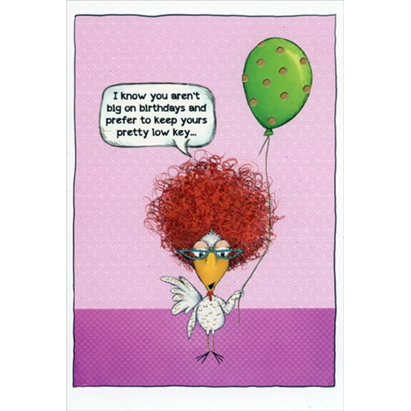 Pictura Irma : Keep Yours Pretty Low Key Funny / Humorous Birthday Card