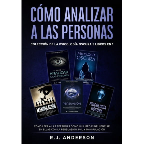 Cómo analizar a las Personas: Colección de la Psicología Oscura 5 libros en 1 - Cómo leer a las (Paperback) by R J Anderson