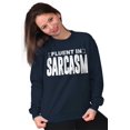 thumbnail image 4 of Fluent in Sarcasm Funny Attitude Sweatshirt for Men or Women Brisco Brands M, 4 of 6