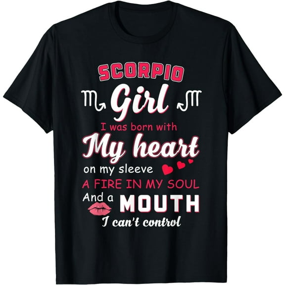 Scorpio Girl Funny Quote With Zodiac Sign Birthday T-Shirt