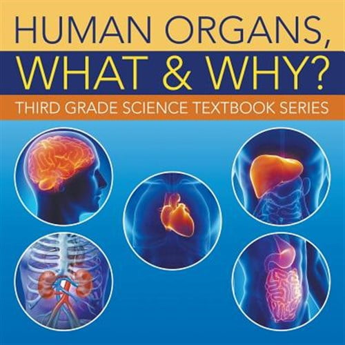Pre-Owned Human Organs, What & Why?: Third Grade Science Textbook Series (Paperback)