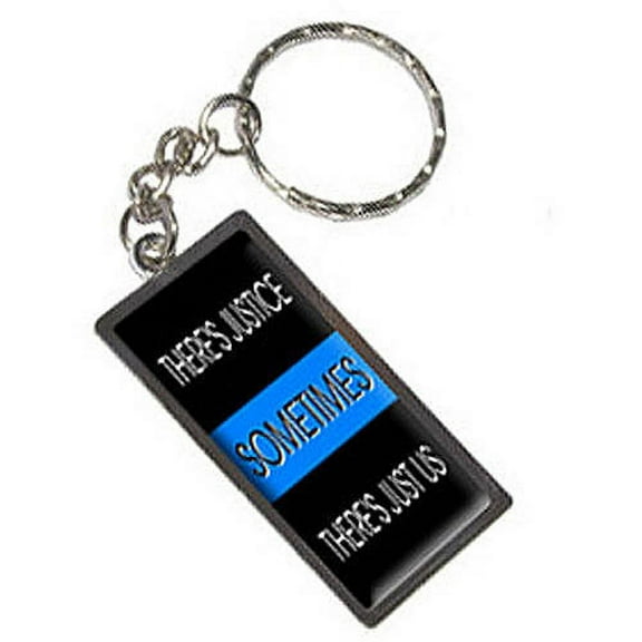 Thin Blue Line Sometimes Justice Just Us Police Keychain Key Chain Ring