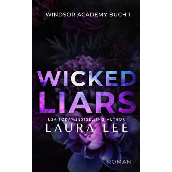 Windsor Academy Wicked Liars: Ein DÃ¼sterer Highschool-Liebesroman, Book 1, (Paperback)