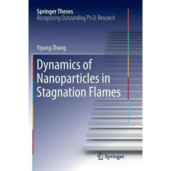 Springer Theses Dynamics of Nanoparticles in Stagnation Flames, (Paperback)