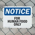 thumbnail image 5 of (2 Pack) For Human Food Only OSHA Notice Sign 24 Inch X 18 Inch Indoor / Outdoor Rust-Free Aluminum Metal Signs for Workplace, Workshop, and Construction Site, Made in the USA, 5 of 8