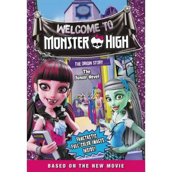 Pre-Owned Monster High: Welcome to Monster High: The Junior Novel (Paperback) 0316394602 9780316394604