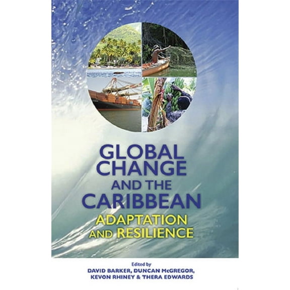 Global Change and the Caribbean: Adaptation and Resilience, (Paperback)