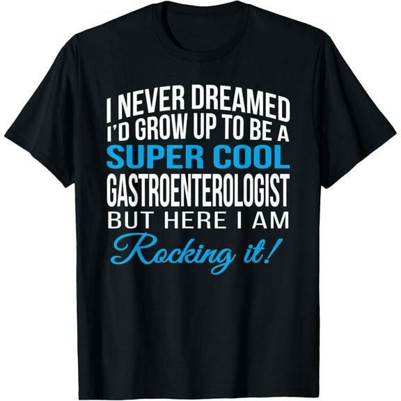 Gastroenterologist Funny Gift Appreciation T-Shirt