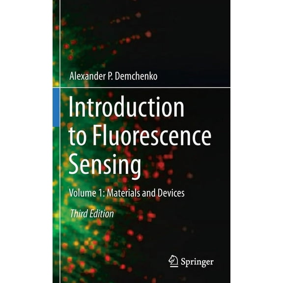Introduction to Fluorescence Sensing: Volume 1: Materials and Devices, (Hardcover)