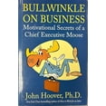 thumbnail image 1 of Pre-Owned Bullwinkle on Business: Motivational Secrets of a Chief Executive Moose (Hardcover) 031236265X 9780312362652, 1 of 1