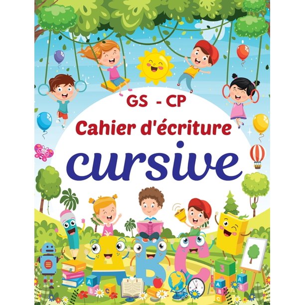 Mon Cahier D Ecriture Cursive Pour Enfants Maternelles Et Cp J Apprends A Ecrire Les Lettres De L Alphabet Majuscules Et Minuscules En Cursive Ecriture Manuscrite En Cursive Paperback Walmart Com