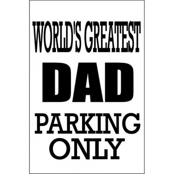 212 Main LPO1596 8 x 11 in. Worlds Greatest Dad Parking Sign