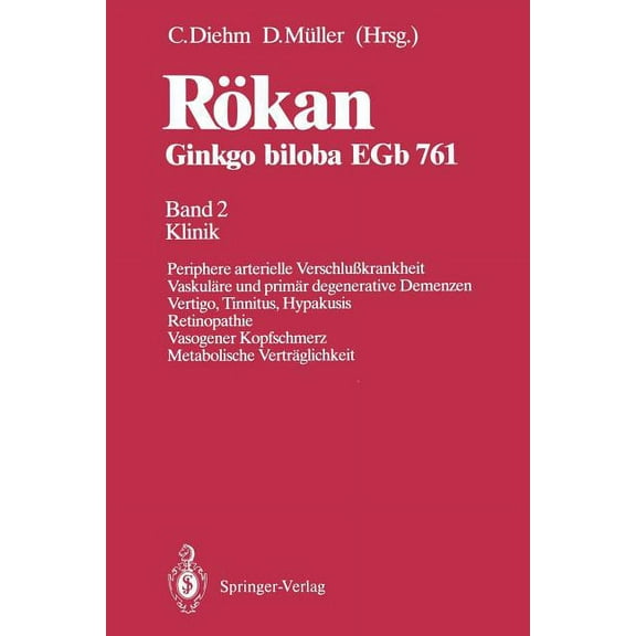 RÃ¶kan Ginkgo Biloba Egb 761: Band 2 Klinik Periphere Arterielle VerschluÃkrankheit VaskulÃ¤re Und PrimÃ¤r Degenerative Dem, (Paperback)