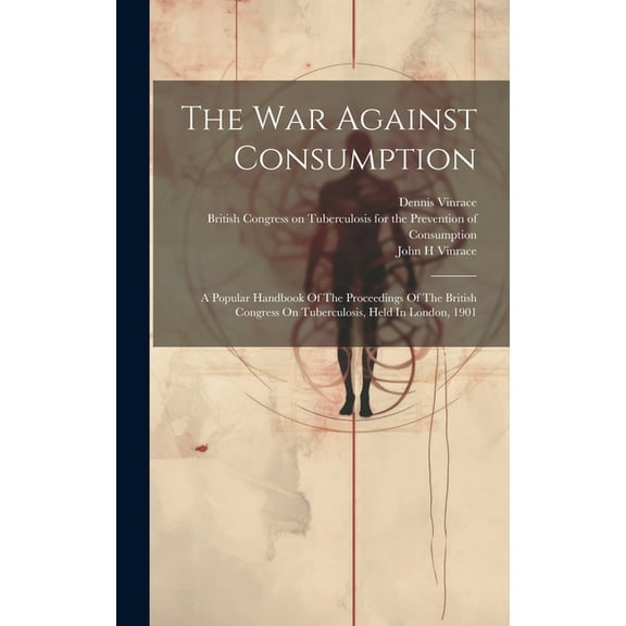 The War Against Consumption (Hardcover)