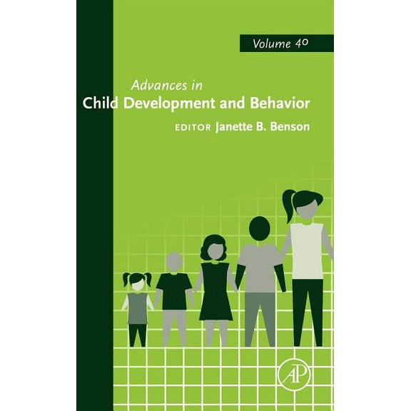 Advances in Child Development and Behavi Advances in Child Development and Behavior: Volume 40, Book 40, (Hardcover)