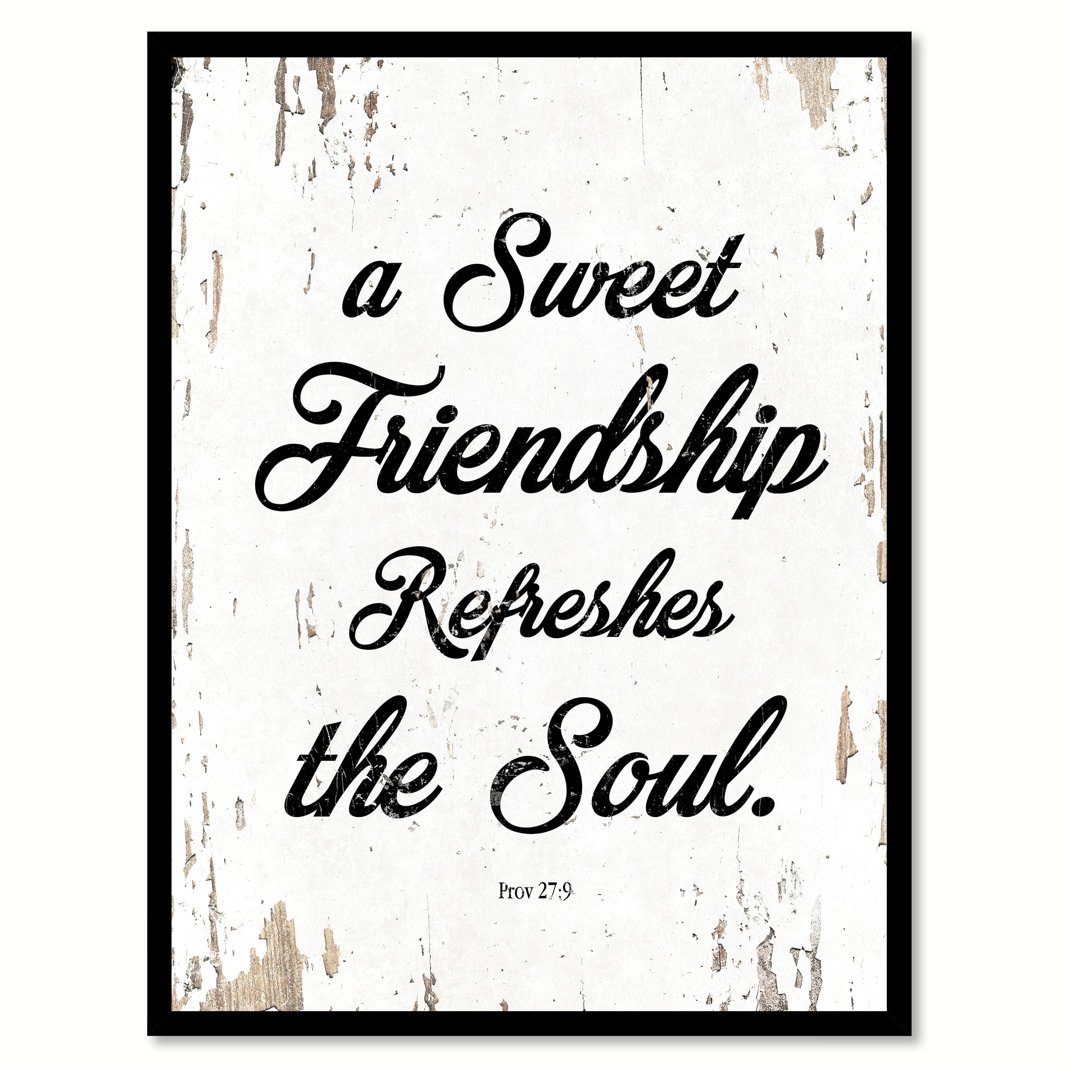 A sweet friendship refreshes the soul - Proverbs 27:9 Quote Saying
