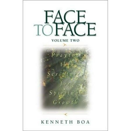 Face to Face: Praying the Scriptures for Spiritual Growth