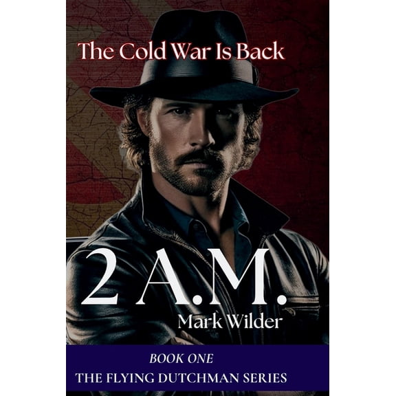 The Flying Dutchman 2 Am: The Cold War Returns, Book 1, (Hardcover)