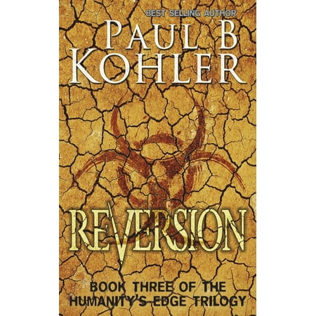 Reversion Book Three Of The Humanity S Edge Trilogy Walmart Com