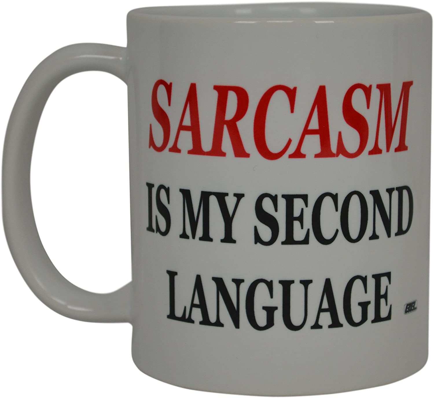 Best Funny Coffee Mug Sarcasm Is My Second Language Sarcastic Novelty Cup Joke Great Gag Gift Idea For Men Women Office Work Adult Humor Employee Boss Coworkers Best Funny Coffee Mug Sarcasm Is My Second Language Sarcastic Novelty Cup Joke Great Gag Gift Idea For Men Women Office Work Adult Humor Employee Boss Coworkers