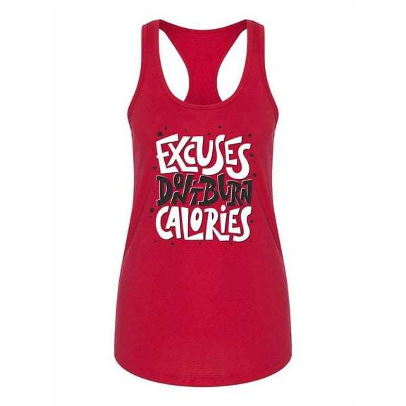 Excuses Don't Burn Calories. Tank Women -Image by Shutterstock, Female x-Large